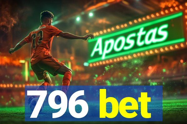 796 bet